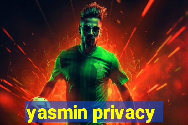 yasmin privacy